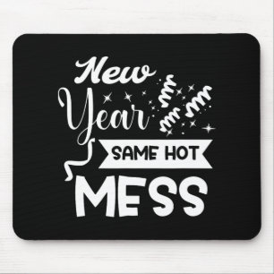 New Year Same Mess Funny New Year's Eve Mouse Mat