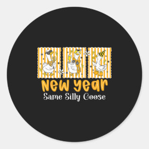 New Year Same Silly Goose Funny 2026 New Year Teac Classic Round Sticker