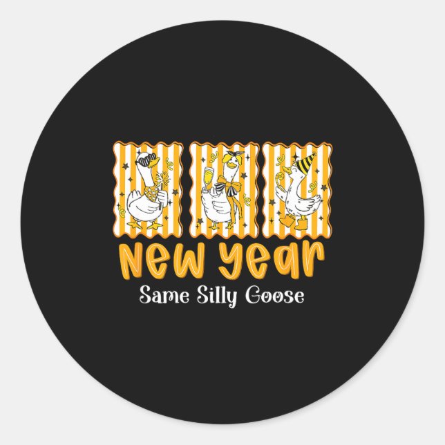 New Year Same Silly Goose Funny 2026 New Year Teac Classic Round Sticker (Front)