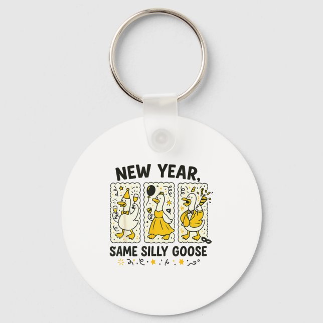 New Year Same Silly Goose Funny Goose New Year 202 Key Ring (Front)