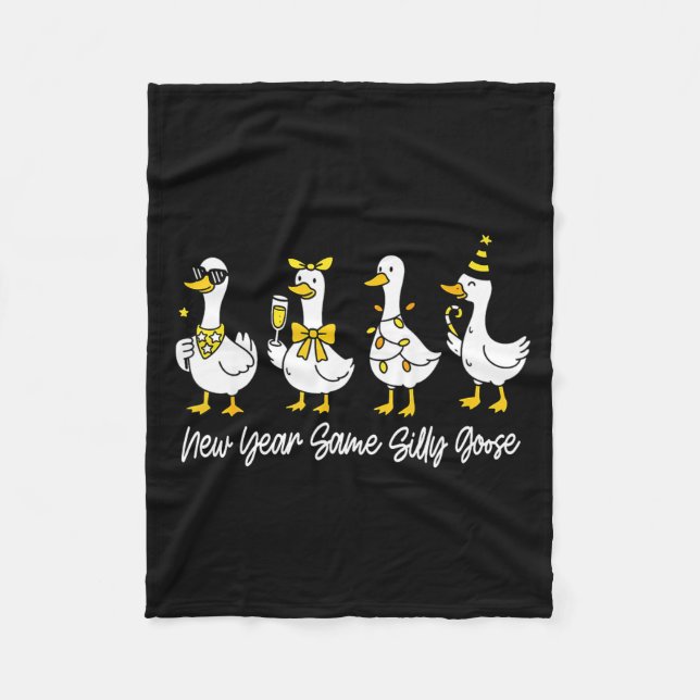 New Year Same Silly Goose Happy New Year 2026 Matc Fleece Blanket (Front)