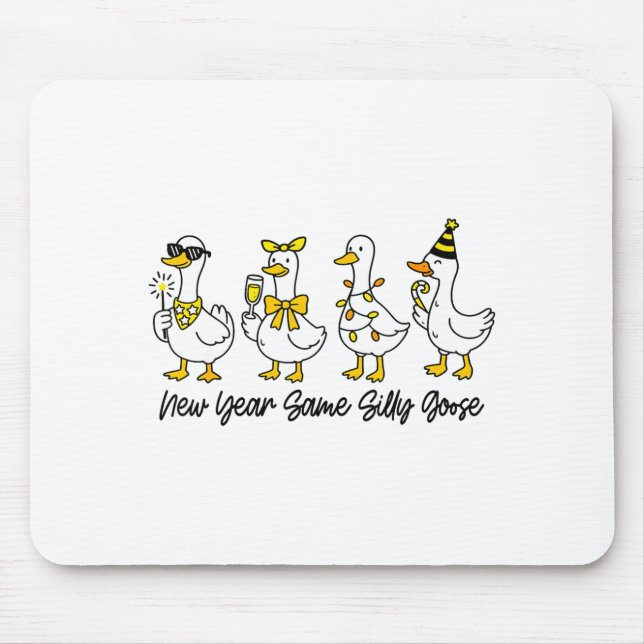 New Year Same Silly Goose Happy New Year Eve Goose Mouse Mat (Front)