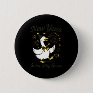 New Year Same Silly Goose New Year's Eve Party Fir 6 Cm Round Badge