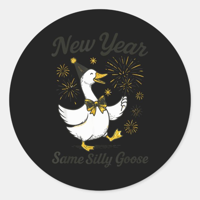 New Year Same Silly Goose New Year's Eve Party Fir Classic Round Sticker (Front)