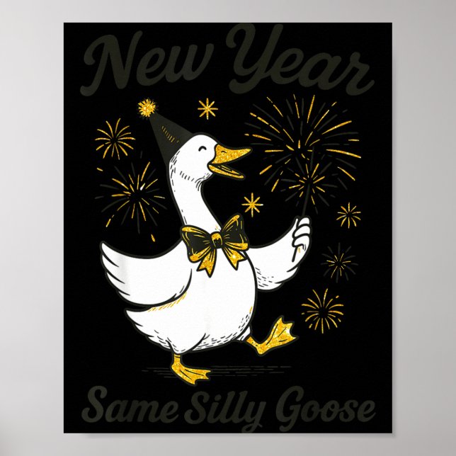 New Year Same Silly Goose New Year's Eve Party Fir Poster (Front)
