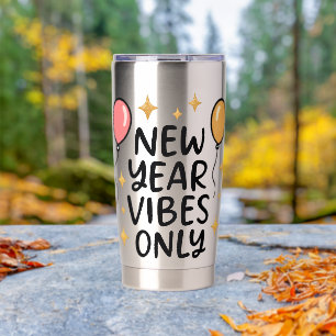 "New Year Vibes Only"  Insulated Tumbler