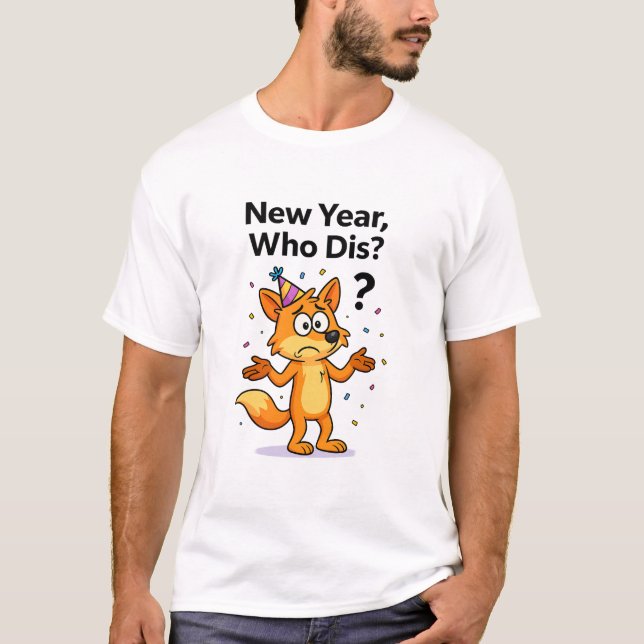 New Year, Who Dis? – Confused Fox Party Cartoon T-Shirt (Front)