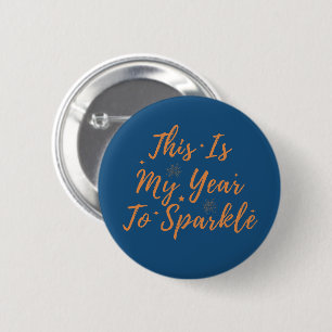 New Year's Day This Is My Year To Sparkle 6 Cm Round Badge