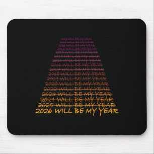 New Year's Eve 2026 Will Be My Year - Happy New Ye Mouse Mat