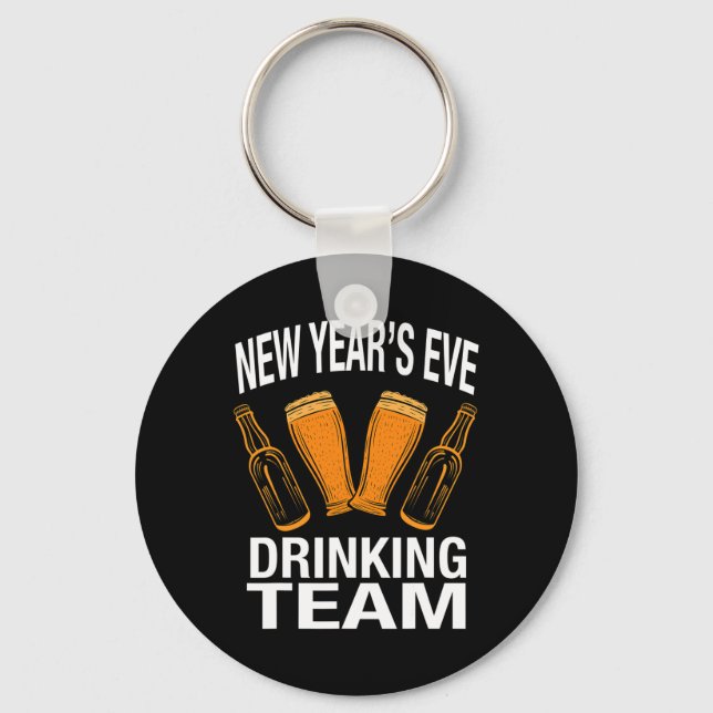 New Year's Eve Drinking Team, Funny New Years Eve  Key Ring (Front)