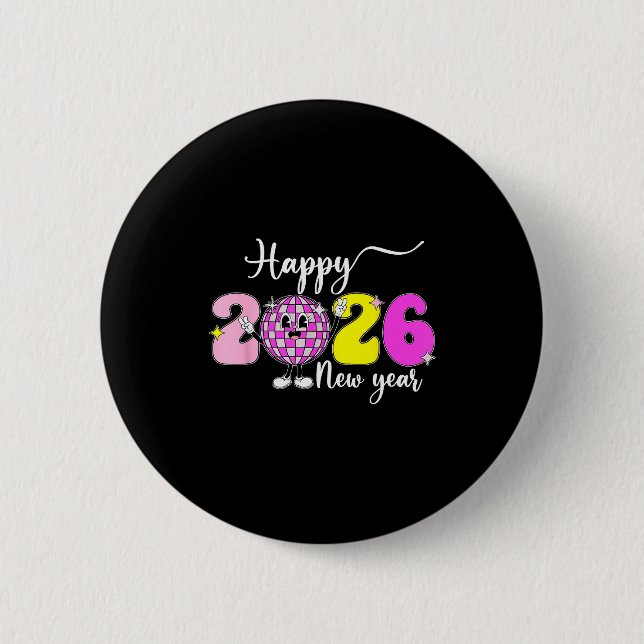 New Year's Eve Hello 2026 Happy New Year 2026 Disc 6 Cm Round Badge (Front)