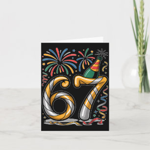 New Years Eve Number 67 Or 67th Birthday Cool Meme Card
