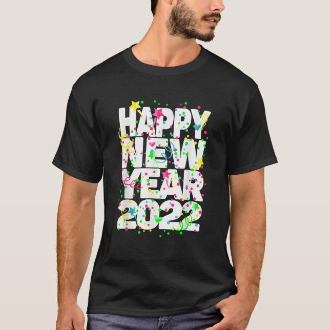 New Years Eve Party Supplies NYE 2022 Happy New Ye T-Shirt (Front)