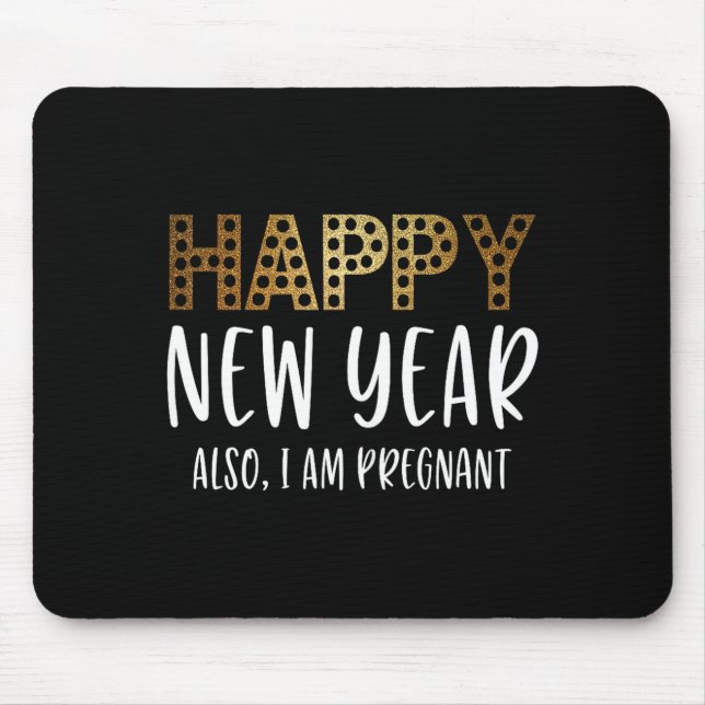 New Years Eve Pregnancy Announcement Also Im Pregn Mouse Mat (Front)