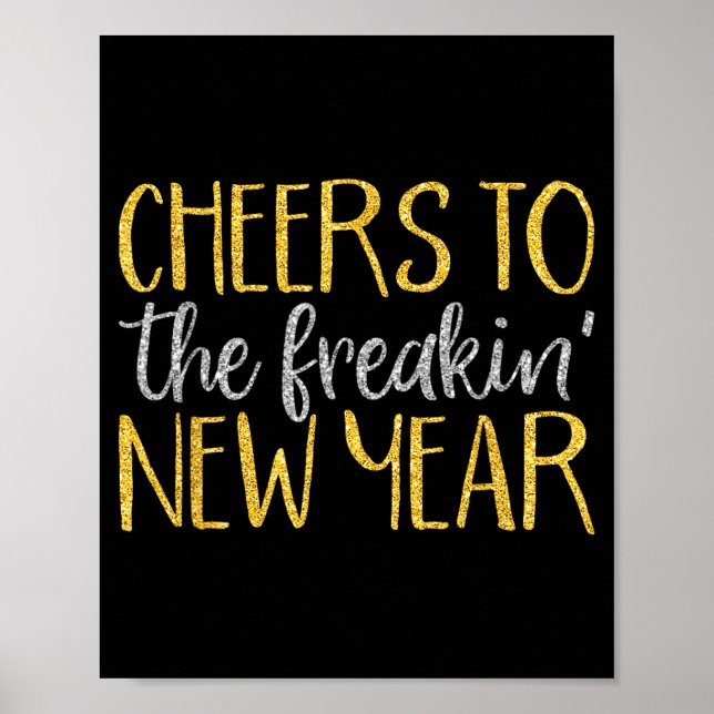 New Years Eve Shirt For Women Men Funny Happy New  Poster (Front)