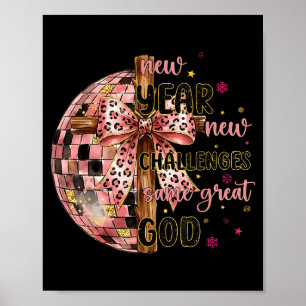 New Years New Challenges Same Great God Christian  Poster