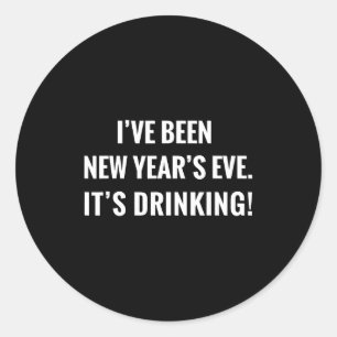 New Year's Party Gift Funny Drinking Tipsy Celebra Classic Round Sticker