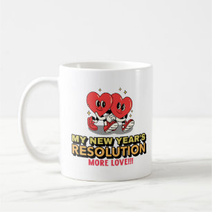New Year's Resolution-More Love Coffee Mug