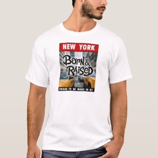 New  York Born & Raised T-Shirt