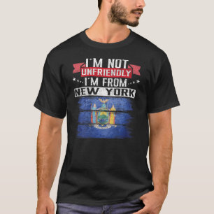 New York Flag I´m Not Unfriendly I´m From New York T-Shirt