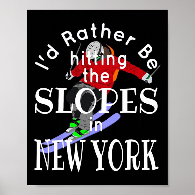 New York I'd Rather Be Hitting The Slopes Funny Sk Poster (Front)