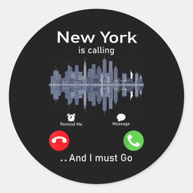New York Is Calling And I Must Go Funny Traveling  Classic Round Sticker (Front)