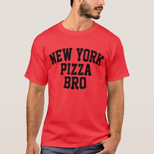 New York Pizza Bro T-Shirt (Front)