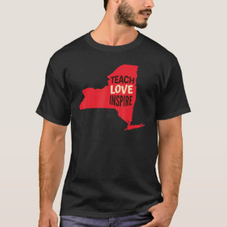 New York Teacher Teach, Love, Inspire T-Shirt