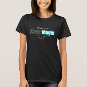 NEW - Your word is like a Black Magic T-Shirt