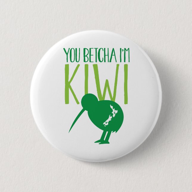 NEW ZEALAND FUNNY You BETCHYA I'm KIWI bird 6 Cm Round Badge (Front)