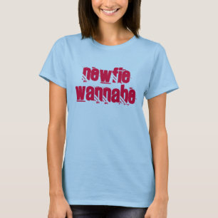 NEWFIE WANNABE T-Shirt