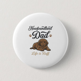 Newfoundland Dad Life Is Ruff Vintage Dog Shirt 6 Cm Round Badge