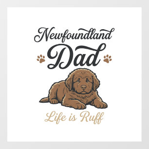Newfoundland Dad Life Is Ruff Vintage Dog Shirt Window Cling