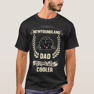 Newfoundland Dad Like A Normal Dad Only Cooler Dog T-Shirt