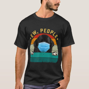 Newfoundland Dog Ew People Dog Wearing A Face Mask T-Shirt