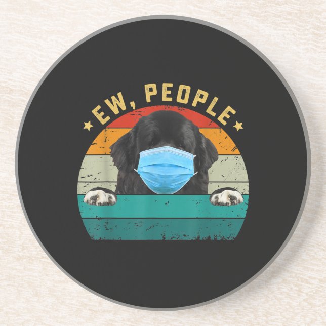 Newfoundland Dog | Ew People Wearing A Face Mask Coaster (Front)