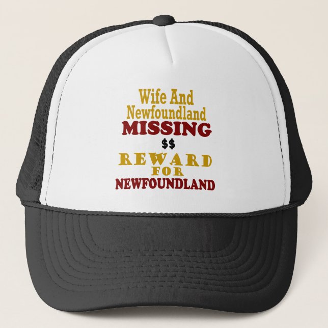 Newfoundland & Wife Missing Reward For Newfoundlan Trucker Hat (Front)