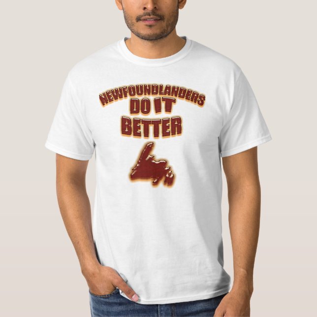 Newfoundlanders Do It Better T-Shirt (Front)