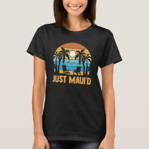 Newlywed Honeymoon Hawaii Vacation Retro Just Maui T-Shirt