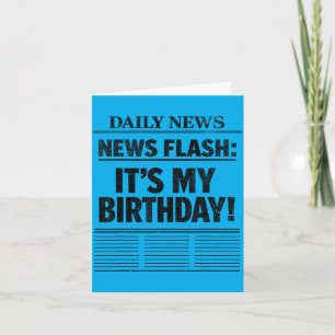 News Flash Its My Birthday Card