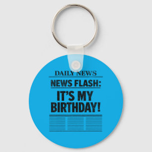 News Flash Its My Birthday Key Ring