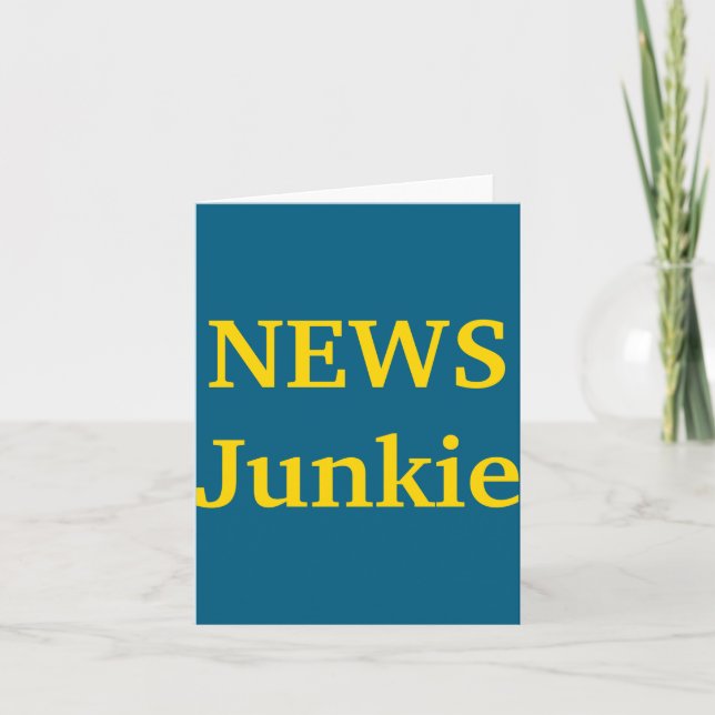 News Junkie  Card (Front)