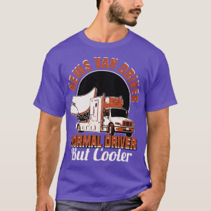 News Van Driver Normal Driver But Cooler T-Shirt