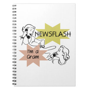 Newsflash I'm a Gram Gifts Notebook