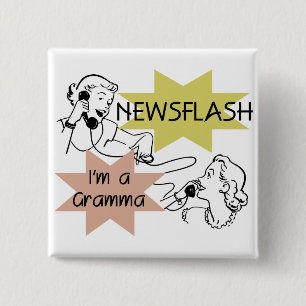 Newsflash I'm a Gramma T-shirts and Gifts 15 Cm Square Badge
