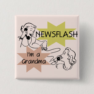 Newsflash I'm a Grandma T-shirts and Gifts 15 Cm Square Badge