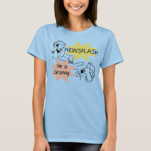 Newsflash I'm a Granny T-shirts and Gifts