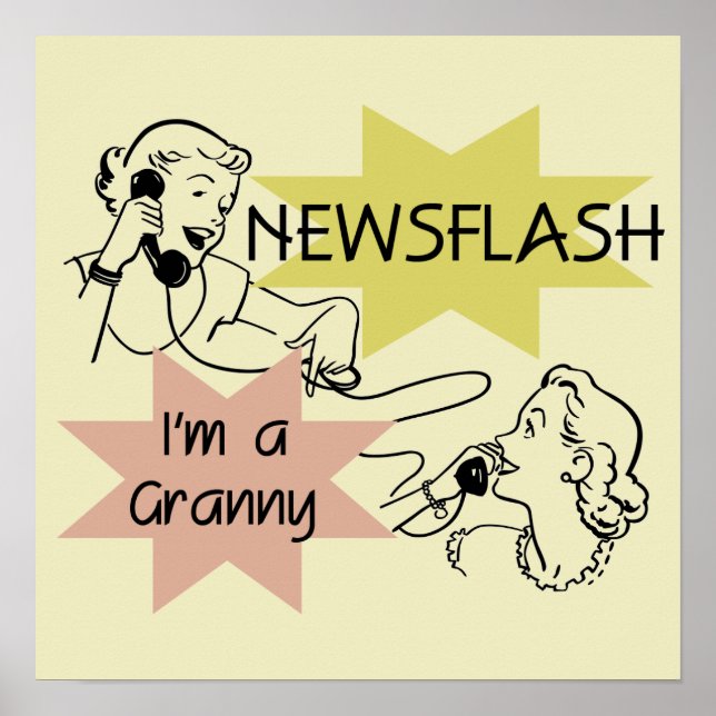 Newsflash I'm a Granny T-shirts and Gifts Poster (Front)