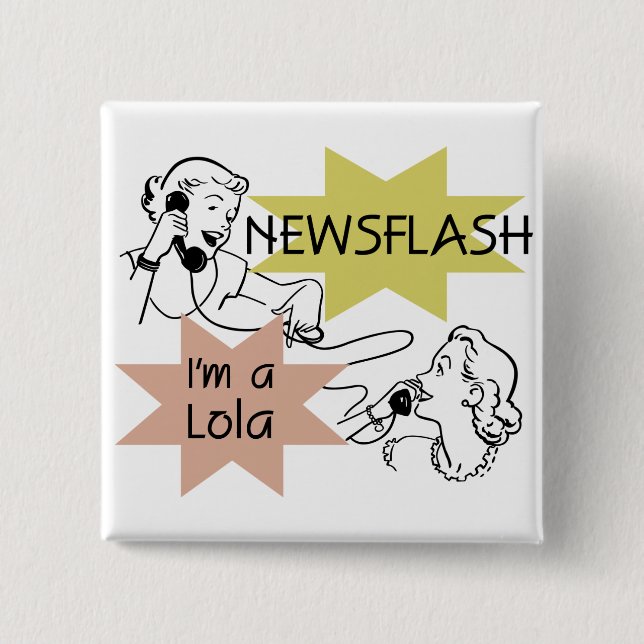 Newsflash I'm A Lola T-shirts and Gifts 15 Cm Square Badge (Front)