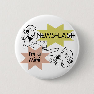 Newsflash I'm a Mimi Tshirts and Gifts 6 Cm Round Badge